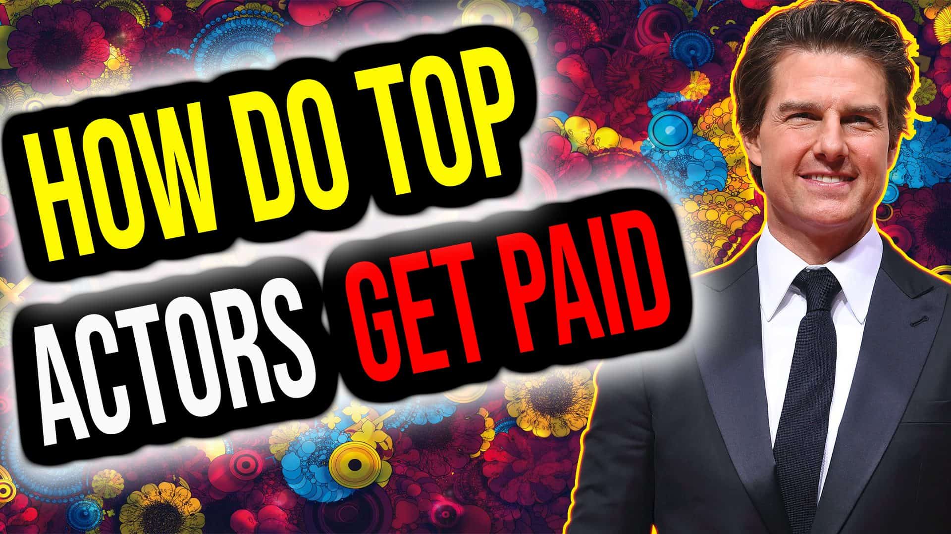 How Do Top Actors Get Paid