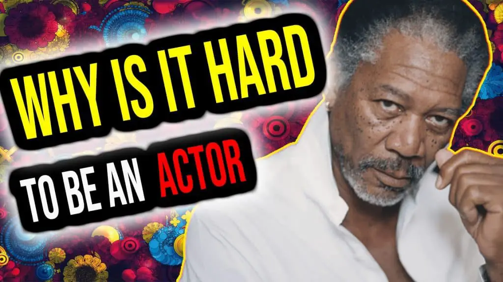 Why is it Hard to be an Actor ?