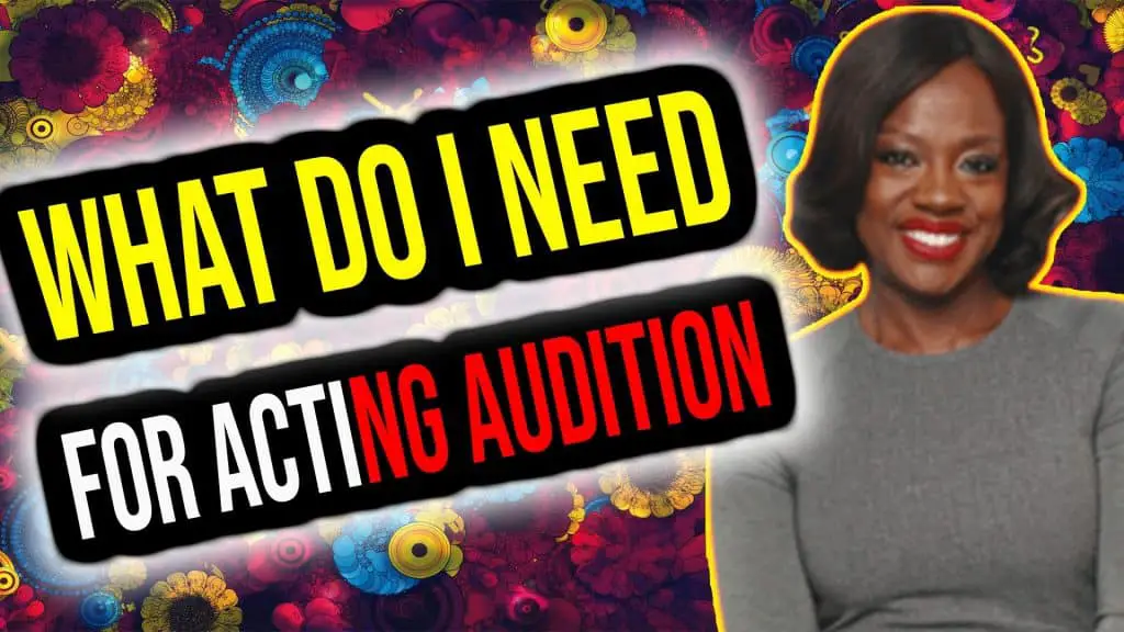 What do I Need for an Acting Audition