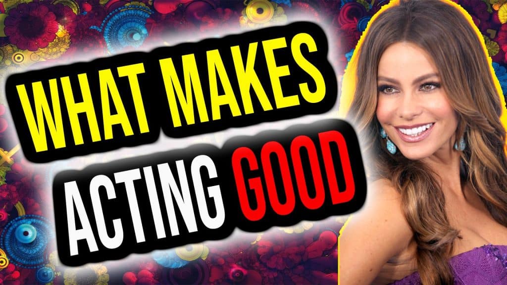 What Makes Acting Good