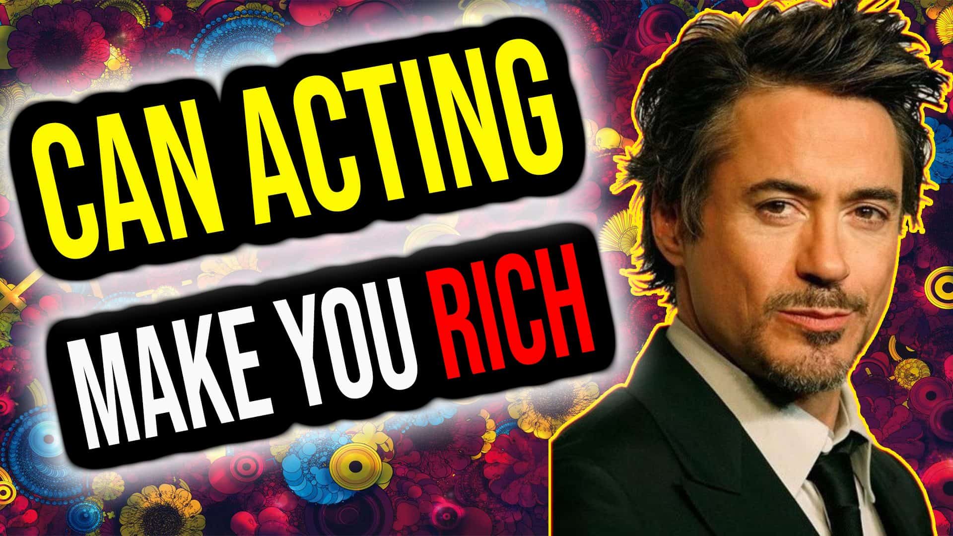Can Acting Make You Rich