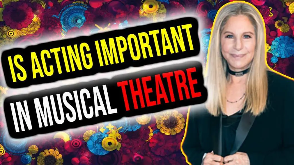 Why is Acting Important in Musical Theatre