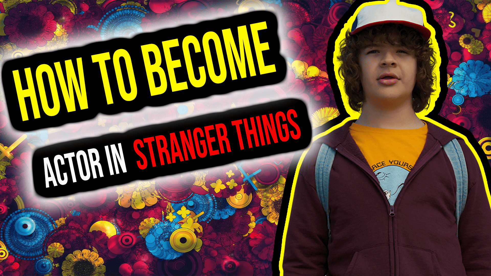How To Be An Actor On 'Stranger Things': Your Step-by-Step Guide